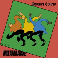 Parquet Courts Wide Awake! (deluxe)
