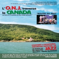 Orchestre National De Jazz L O.n.j. Traverse Le Canada - Films
