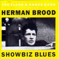 Herman Brood & The Flash & Dance B Showbiz Blues