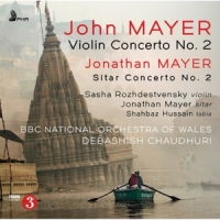 Bbc National Orchestra Of Wales & Debashish Chaudhuri John Mayer: Violin Concerto No. 2