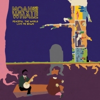 Noah & The Whale Peaceful, The World Lays Me Down