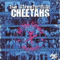 Streetwalkin  Cheetahs, The All The Covers (and More)