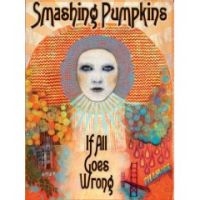 Smashing Pumpkins If All Goes Wrong
