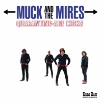 Muck & The Mires Quarantine-age Kicks