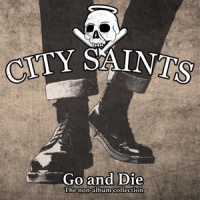 City Saints Go And Die - A Collection