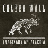Wall, Colter Imaginary Appalachia -coloured-