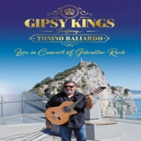 Gipsy Kings & Tonino Baliardo Live In Concert At Gibraltar Rock