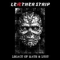 Leaether Strip Legacy Of Hate & Lust (red)