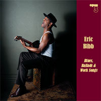 Bibb, Eric Blues, Ballads & Work Songs