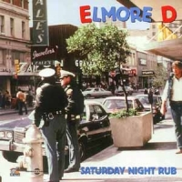 Elmore D Saturday Night Rub