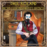 Roland, Paul Professor Moriarty S Jukebox