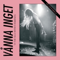 Vanna Inget Vi Tar Alla Minnen Minnen Haerifran - Live /white Vinyl
