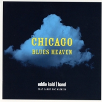 Eddie Kold Band Feat. Larry Doc Wat Chicago Blues Heaven