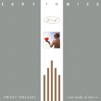 Eurythmics, Annie Lennox, Dave Stewart Sweet Dreams (are Made Of This)