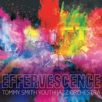 Smith, Tommy -youth Orchestra- Effervescence