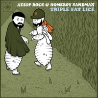 Lice (aesop Rock & Homeboy Sandman) Triple Fat Lice