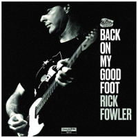 Fowler, Rick Back On My Good Foot
