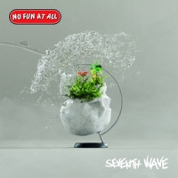 No Fun At All Seventh Wave (cv)