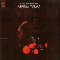 Mingus, Charles Let My Children Hear Music