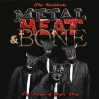 Residents Metal, Meat & Bone: The Songs Of Dyin' Dog
