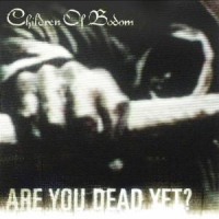 Children Of Bodom Are You Dead Yet