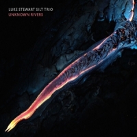 Stewart, Luke & Silt Trio Unknown Rivers