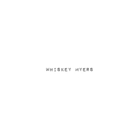 Whiskey Myers Whiskey Myers