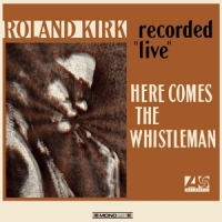 Kirk, Roland Here Comes The Whistleman -coloured-