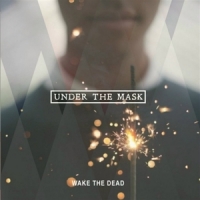 Wake The Dead Under The Mask