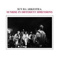 Sun Ra Arkestra Sunrise In Different Dimensions