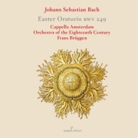 Orchestra Of The 18th Century / Frans Bruggen / Cappella Amsterdam Bach: Osteroratorium
