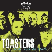 Toasters Bgb Omfug Masters:live June 28, 2002 Bowery Collection