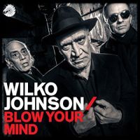 Johnson, Wilko Blow Your Mind