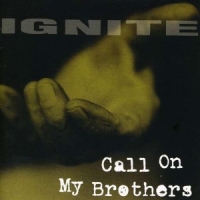 Ignite Call On My Brothers