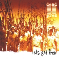 Dead Prez Let's Get Free