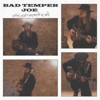 Bad Temper Joe One Can Wreck It All