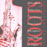 Roots Saying Something