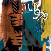 Old 97's Drag It Up -coloured-