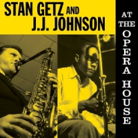 Getz, Stan & J.j. Johnson At The Opera House