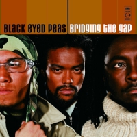 Black Eyed Peas, The Bridging The Gap