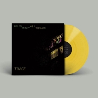 Money, Helen & Will Thomas Trace (transparent Yellow)