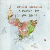 Crystal Jacqueline A Prayer For The Birds