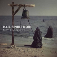 Hail Spirit Noir Mayhem In Blue
