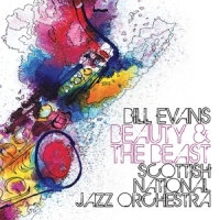 Scottish National Jazz Orchestra & Bill Evans Beauty & The Beast
