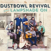 Dustbowl Revival With A Lampshade On - Live