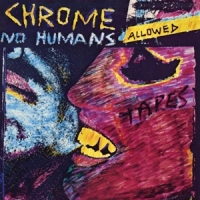 Chrome (splatter)no Humans Allowed