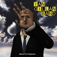 Gillan, Ian -band- Before The Turbulence