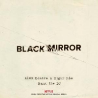 Somers, Alex & Sigur Ros Black Mirror  Hang The Dj (glow In