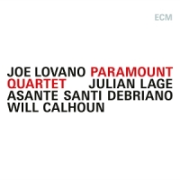 Lovano, Joe & Julian Lage & Asante Santi Debriano & Will Calhoun Paramount Quartet