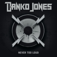Jones, Danko Never Too Loud